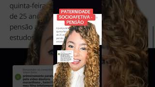 PATERNIDADE SOCIOAFETIVA  PENSÃO ‼️ direito familia [upl. by Aseefan40]