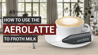 How To Use the AeroLatte To Froth Milk [upl. by Ianaj656]