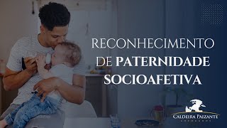 Reconhecimento de Paternidade Socioafetiva [upl. by Filmore377]