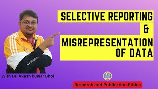 Selective Reporting amp Misrepresentation of Data  eSupport for Research  2022  Dr Akash Bhoi [upl. by Oinegue483]