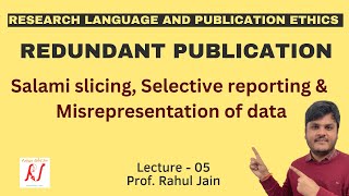 Redundant Publications  Salami Slicing  Selective Reporting  Misrepresentation of Data  L  05 [upl. by Duncan]